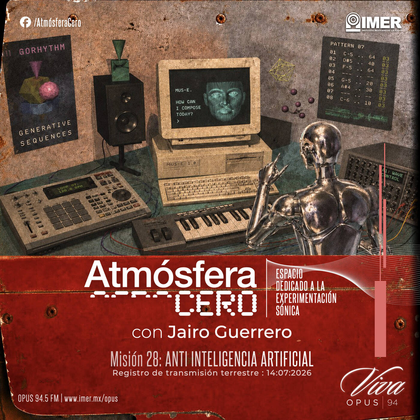 Atmósfera Cero — Edición 28 : Anti inteligencia artificial | Jairo Guerrero | Opus 94 (IMER) | Julio 13 -2026 episode artwork