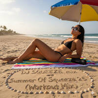 Summer Of Squeeze 25 (Workout Mix) by Dj Squeeze