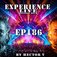 Experience Live Melodic Deck EP186 By Hector V (04-06-2026) by HectorVDj