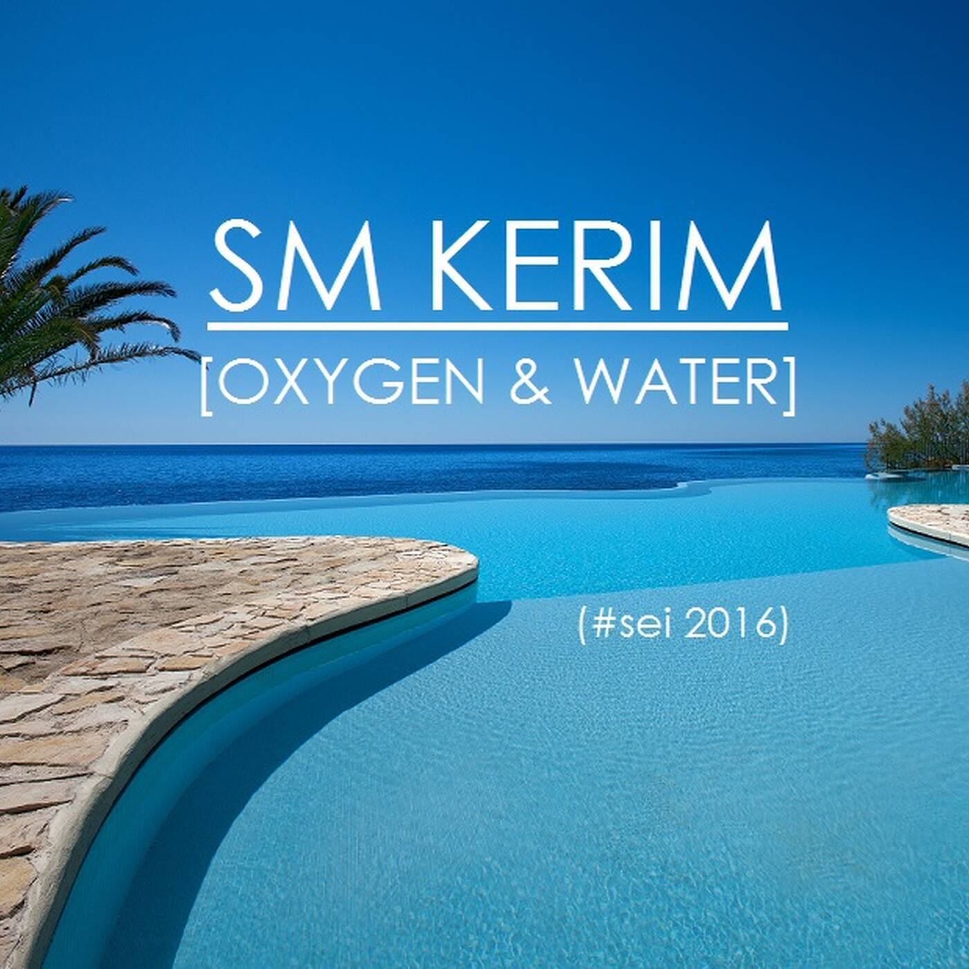 SM KERIM - Oxygen & Water (#sei 2016) episode artwork