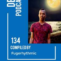 DES PODCAST 134 (Resident Mix) Compiled By Fugerhythmic by DES Podcast