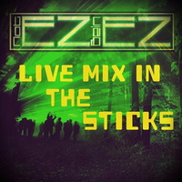 Live Mix in the Sticks by NOTEZBEINEZ