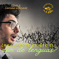 342. ¿Realmente existe el Don de Lenguas? by Kehila Camino a Emaus
