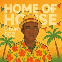 Home Of House Episode.002 [100% Production Mix] by Mc’SkinZz_SA