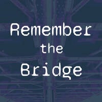 Remember The Bridge