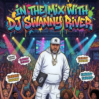 IN THE MIX WITH DJ SWANNY RIVER 4_25_26 by Dj Swanny River