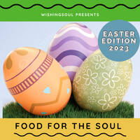 Food For The Soul Easter Edition by Wishingsoul