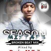 Season Mixtape Pres. Broken Beat Mix Part 10 Mixed By Deejay M-Tsile by Officixl Deejay M-Tsile