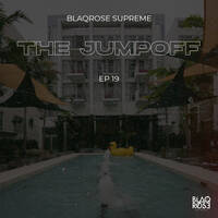 THE JUMPOFF MIX EP19 by Blaqrose Supreme