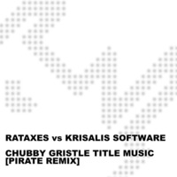 Rataxes vs Krisalis Software - Chubby Gristle Spectrum Title Music [Pirate Remix] by Rataxes