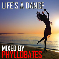 Life's a Dance - mixed by Phyllobates  // Free Download by Phyllobates