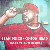 Sean Price - Onion Head (Moar Tribute Remix) by Dj Moar