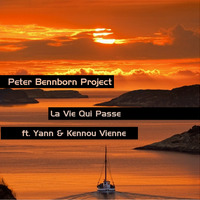 La Vie Qui Passe (feat. Yann &amp; Kennou Vienne) by Peter Bennborn Project