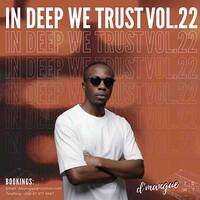 IN DEEP WE TRUST MIX VOL. 22 | DEEP HOUSE | MIXED BY D'MANGUE by d'mangue.dj