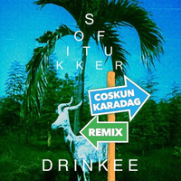 Sofi Tukker - Drinkee (Coskun Karadag Remix) by Coskun Karadag
