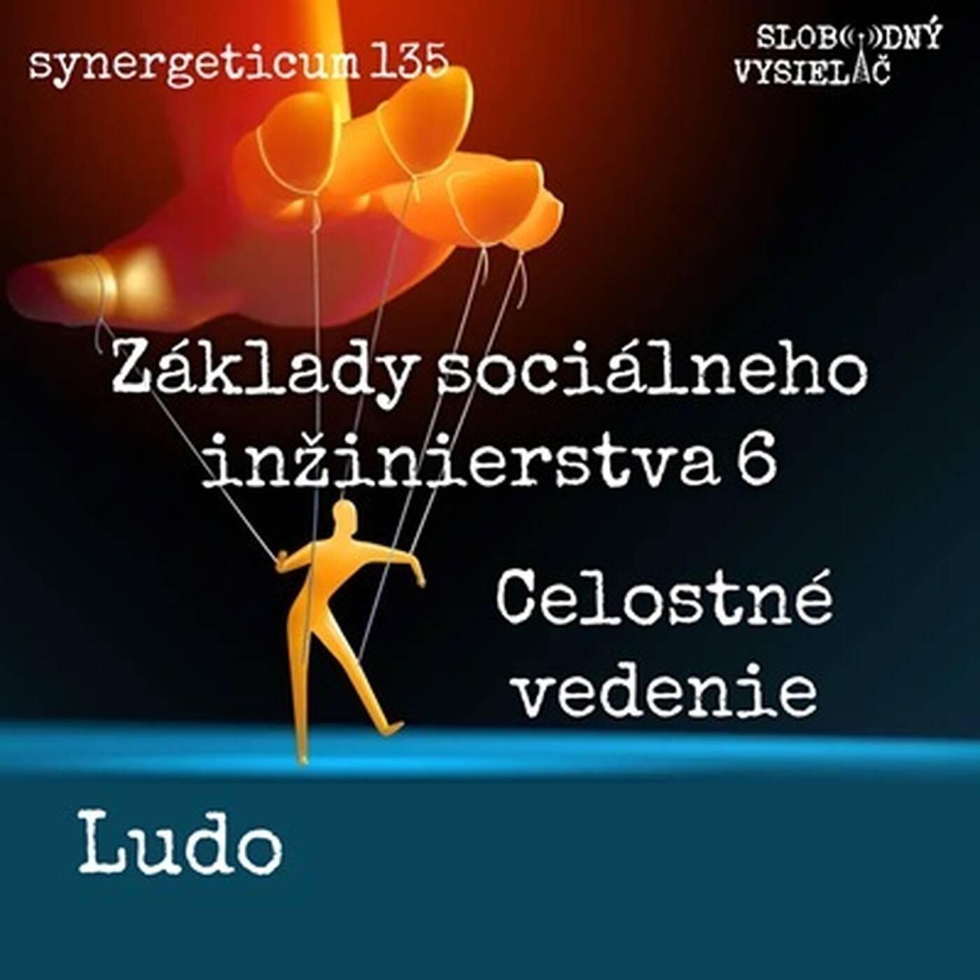 Synergeticum 135 - 2024-02-13 Základy sociálneho inžinierstva 6. episode artwork