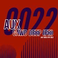 Deep House Neva 0022 By Aux Gawd Deep (FR) by Aux Gawd Deep (FR)