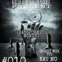 WINTER DEEP SESSION#010(TRANSFORMING MOMENT)guest mix by Kat Mo (1) by WINTER DEEP SESSION PODCAST