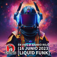 En vivo @ Barrio Rojo (16 Junio 2023) [Liquid Funk] by GyZmo