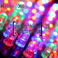 The hitchhikers guide to trance Vol. 39 by maestro300
