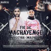 Firse Machayenge X Booyah (Mashup) The Barkya X Dj Naruto by The Barkya