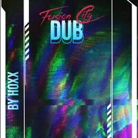 Fusion City Dub by HoxxMusic