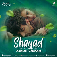 Shayad - Ashmit Chavan Remix by All Indian DJs Drive