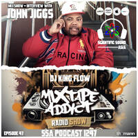 Scientific Sound Asia Radio Podcast 1247 is Mixtape Addict 47 by DJ King Flow with John Jiggs. by Scientific Sound Asia Radio