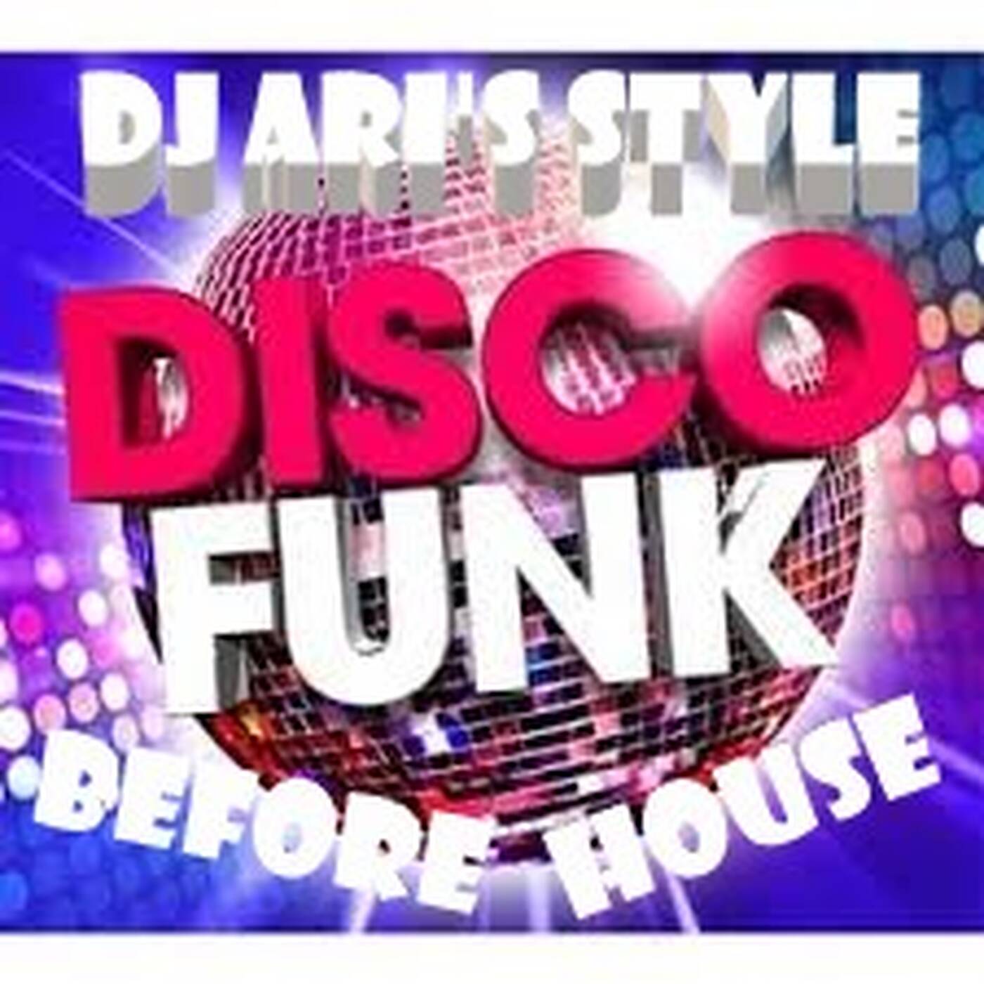 DJ ARI'S STYLE ##BEST BEFORE DISCO FUNKY HOUSE MUSIC ##MARCH episode artwork