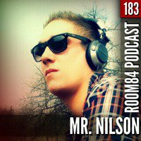R84 PODCAST183: MR. NILSON by Mr.Nilson
