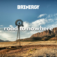 Brenergy - Road to Nowhere (Preview) by Brenergy