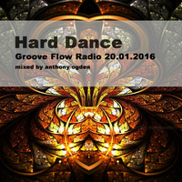Hard Dance live on Groove Flow Radio - 20.01.2016 by Anthony Ogden