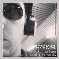 The rocks, the trees and the birds in the sky by Ezekiel