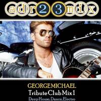 GEORGE MICHAEL - Tribute Club Mix 1 (adr23mix) Deep House, Dance, Electro by Adrián ArgüGlez