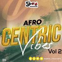 DJ Dhifa Untouchable - Afro Centric Vibes Vol 2 by Dhifa Untouchable