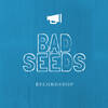 Bad Seeds
