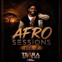 Afro Sessions Vol 2 Mixed By Tsara by UnPlugged Deep Sunday Sessions