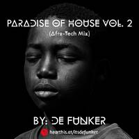 Paradise Of House Vol. 2 (Afro-Tech Mix) By De Funker by De Funker