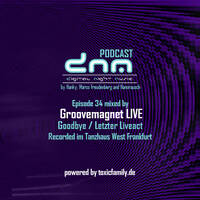 Digital Night Music Podcast 34 Groovemagnet LIVE (Letzter Liveact/17 Jahre Toxic Family) by Toxic Family