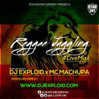 REGGAE JUGGLING _ LIVE MIX 1 [#KENGELE] - DJ EXPLOID x MC MACHUPA by DJ Exploid