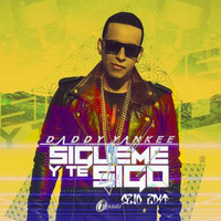 Daddy Yankee - Sigueme Y Te Sigo (Sejo Edit) DOWNLOAD by Sejo Prods