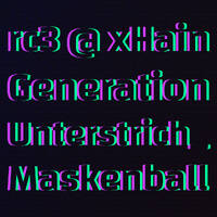 Maskenball @rC3 (NOWHERE Edition) by tasmo