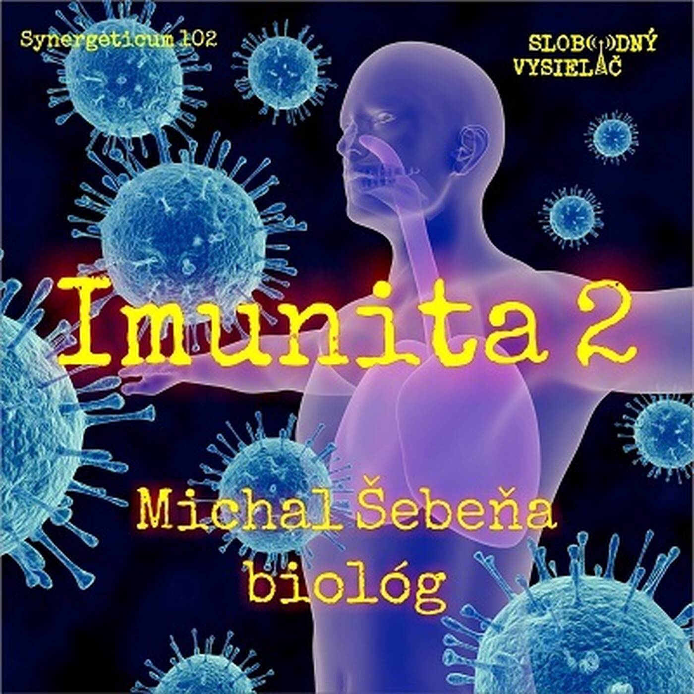 Synergeticum 102 - 2021-05-11 Imunita 2 - Michal Šebeňa, biológ episode artwork
