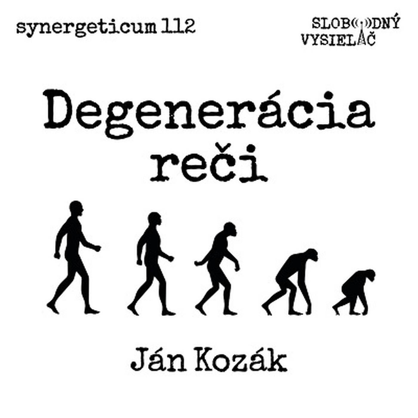 Synergeticum 112 - 2022-03-15 Degenerácia reči - Ján Kozák episode artwork