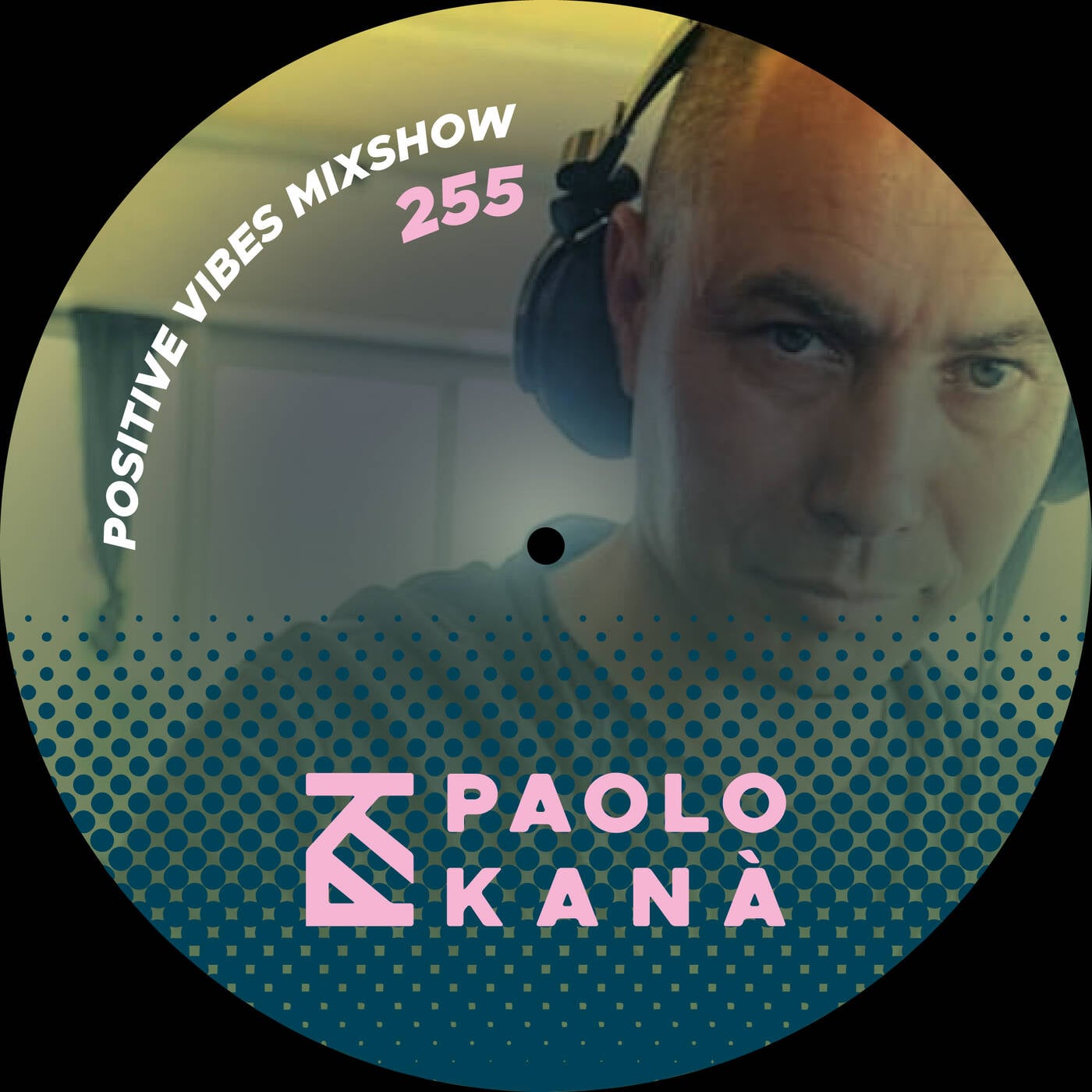 Positive Vibes Mixshow #255, Dj Paolo Kanà episode artwork