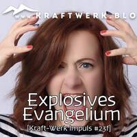 EXPLOSIV-Das Evangelium [#0350] @Kraftwerk_MaxFichtner by Frank Vornheder