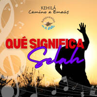 245. ¿Qué es Selah'? by Kehila Camino a Emaus