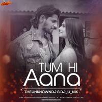 Tum Hi Aana - ( Remix ) - THEUNKNOWNDJ X DJ U NIK by MumbaiRemix India™