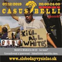 Casus belli 83 - 2019-12-07 Migrácia do EU cui bono? Juhoafrická "demokracia" by Slobodný Vysielač