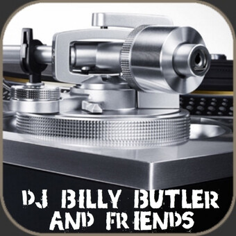 DJ BILLY BUTLER  AND FRIENDS